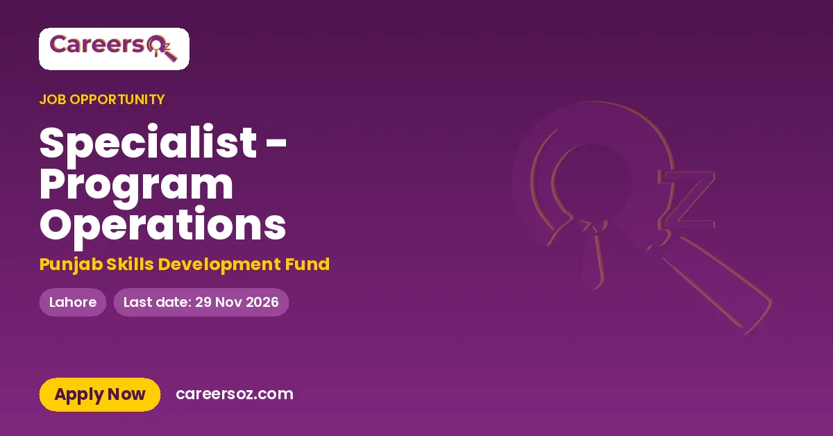Specialist - Program Operations – Punjab Skills Development Fund