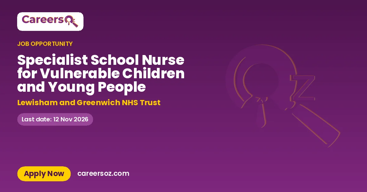 Specialist School Nurse for Vulnerable Children and Young People – Lewisham and Greenwich NHS Trust