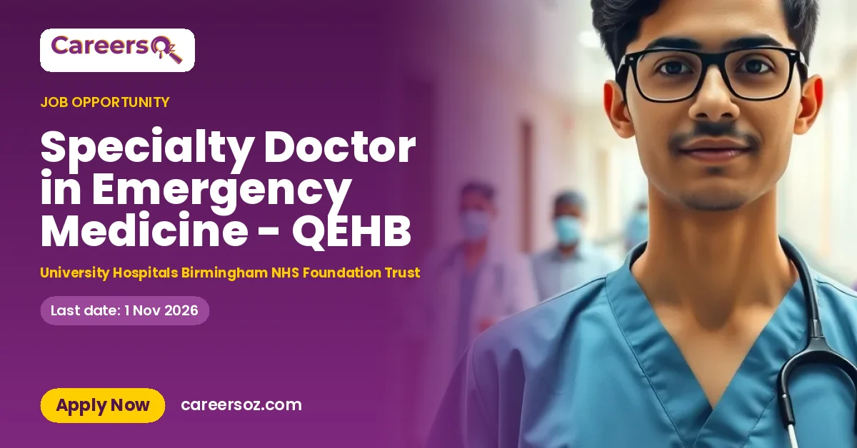 Specialty Doctor in Emergency Medicine - QEHB – University Hospitals Birmingham NHS Foundation Trust