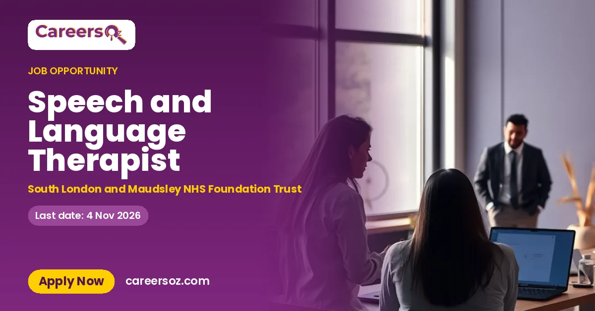 Speech and Language Therapist – South London and Maudsley NHS Foundation Trust