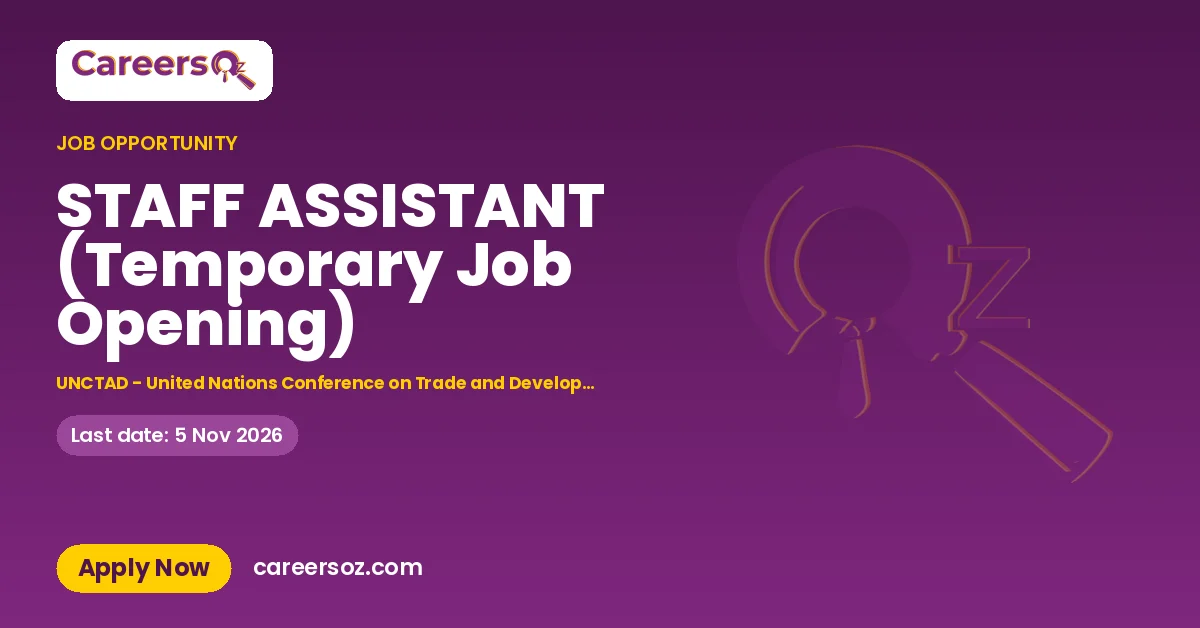 STAFF ASSISTANT (Temporary Job Opening) – UNCTAD - United Nations Conference on Trade and Development
