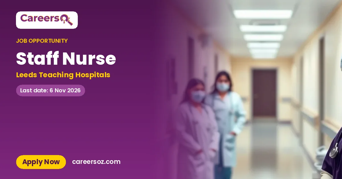 Staff Nurse – Leeds Teaching Hospitals