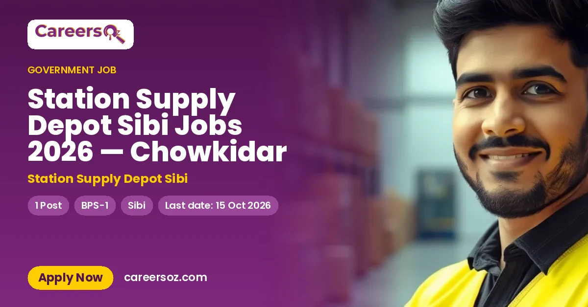 Station Supply Depot Sibi Jobs 2026 — Chowkidar – Station Supply Depot Sibi