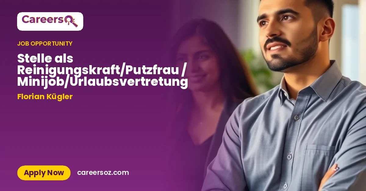 Stelle als Reinigungskraft/Putzfrau / Minijob/Urlaubsvertretung – Florian Kügler