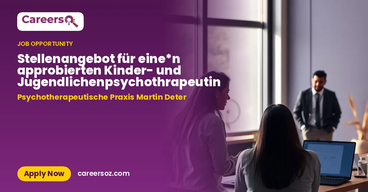 Stellenangebot für eine*n approbierten Kinder- und Jugendlichenpsychothrapeutin – Psychotherapeutische Praxis Martin Deter