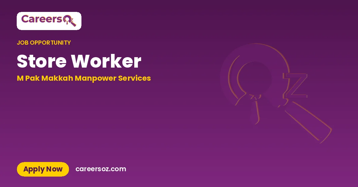 Store Worker – M Pak Makkah Manpower Services