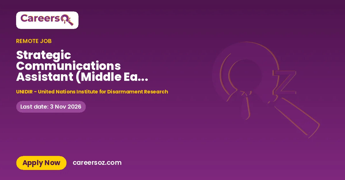 Strategic Communications Assistant (Middle East WMD-Free Zone) – UNIDIR - United Nations Institute for Disarmament Research
