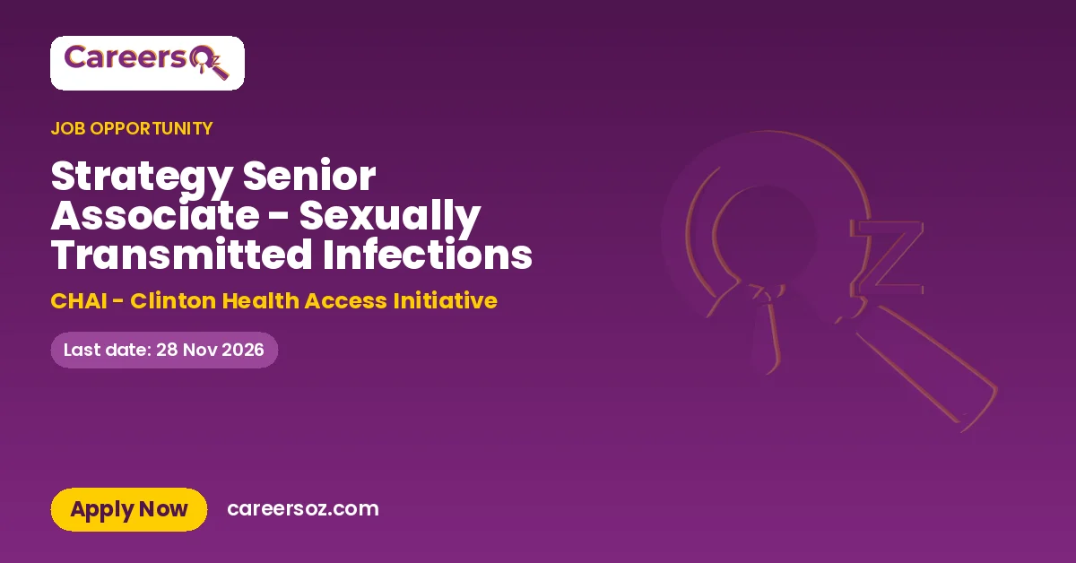 Strategy Senior Associate - Sexually Transmitted Infections – CHAI - Clinton Health Access Initiative