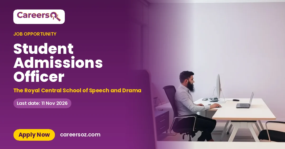Student Admissions Officer – The Royal Central School of Speech and Drama