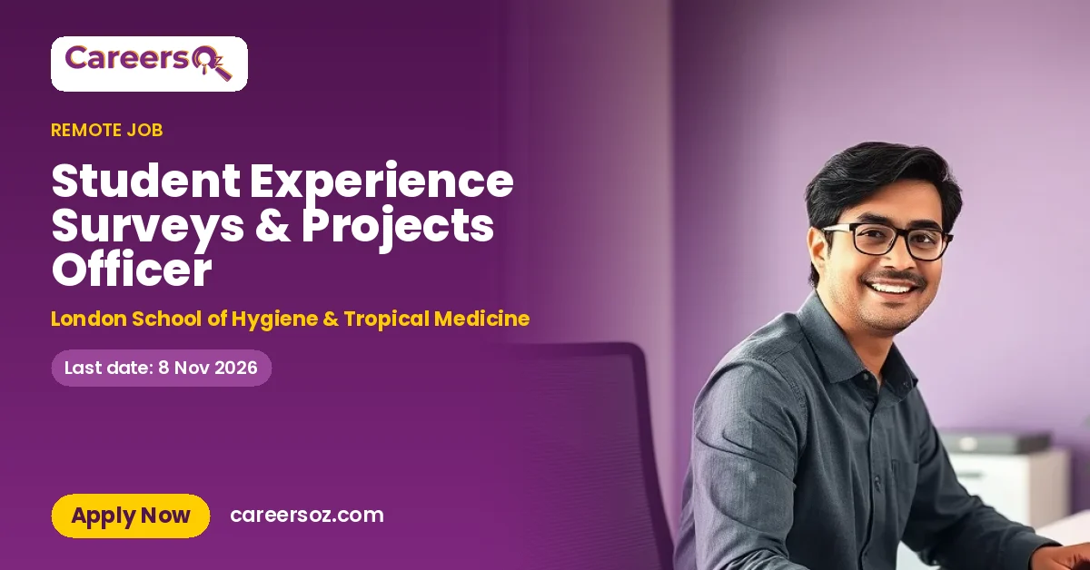 Student Experience Surveys & Projects Officer – London School of Hygiene & Tropical Medicine