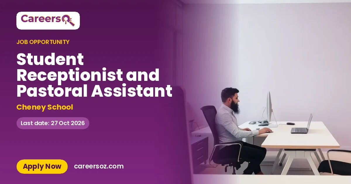Student Receptionist and Pastoral Assistant – Cheney School