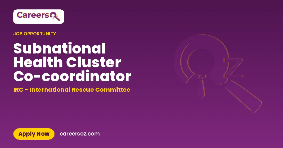 Subnational Health Cluster Co-coordinator – IRC - International Rescue Committee