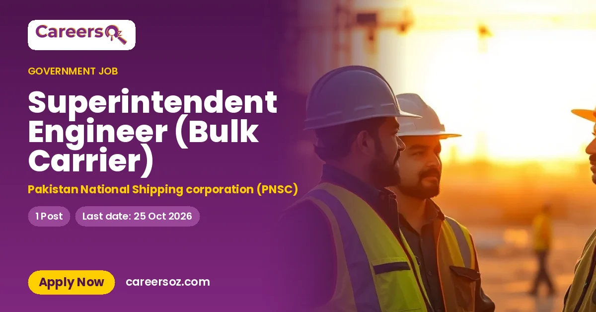 Superintendent Engineer (Bulk Carrier) – Pakistan National Shipping corporation (PNSC)