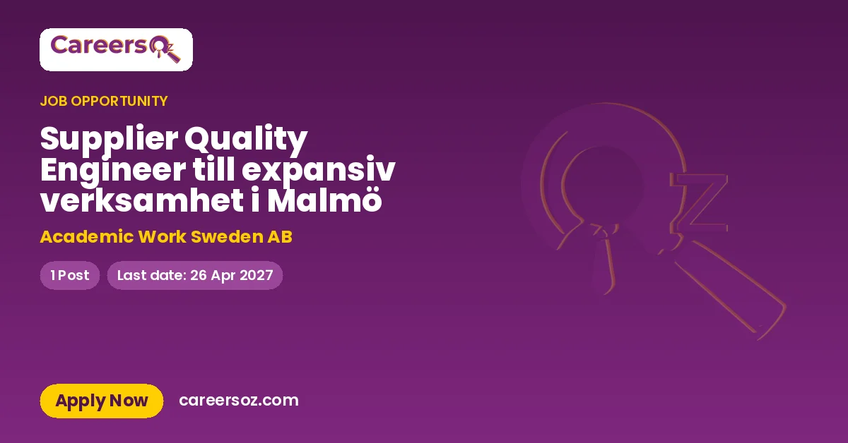 Supplier Quality Engineer till expansiv verksamhet i Malmö – Academic Work Sweden AB