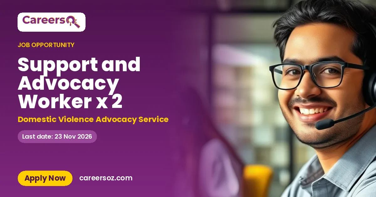 Support and Advocacy Worker x 2 – Domestic Violence Advocacy Service