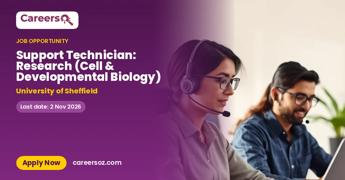 Support Technician: Research (Cell & Developmental Biology) – University of Sheffield