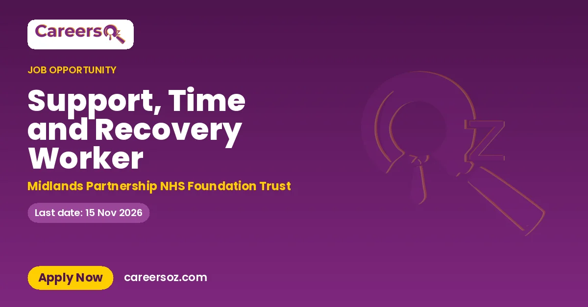Support, Time and Recovery Worker – Midlands Partnership NHS Foundation Trust