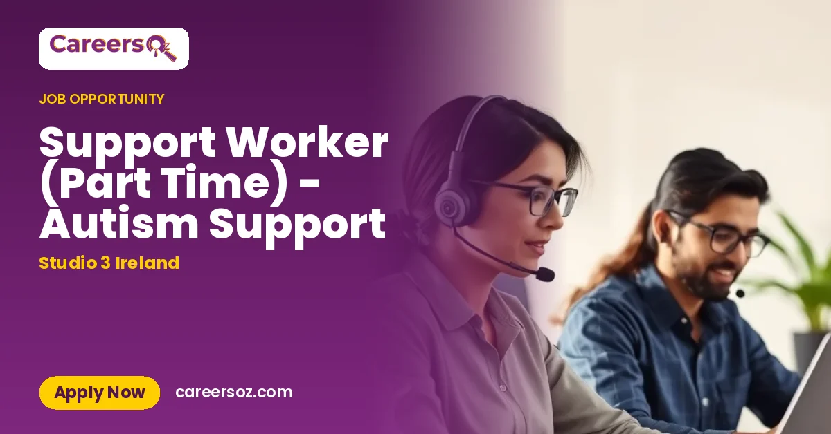 Support Worker (Part Time) - Autism Support – Studio 3 Ireland