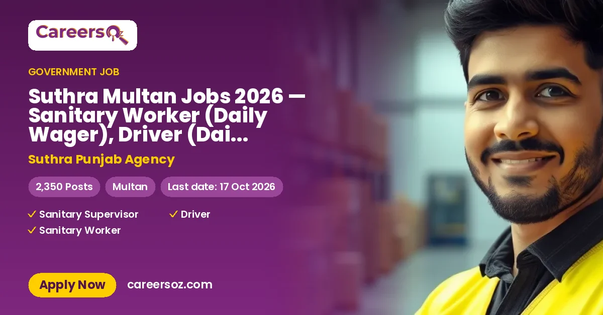 Suthra Multan Jobs 2026 — Sanitary Worker (Daily Wager), Driver (Daily Wager), Sanitary Supervisor (Daily Wager) | Walk-in Interview – Suthra Punjab Agency