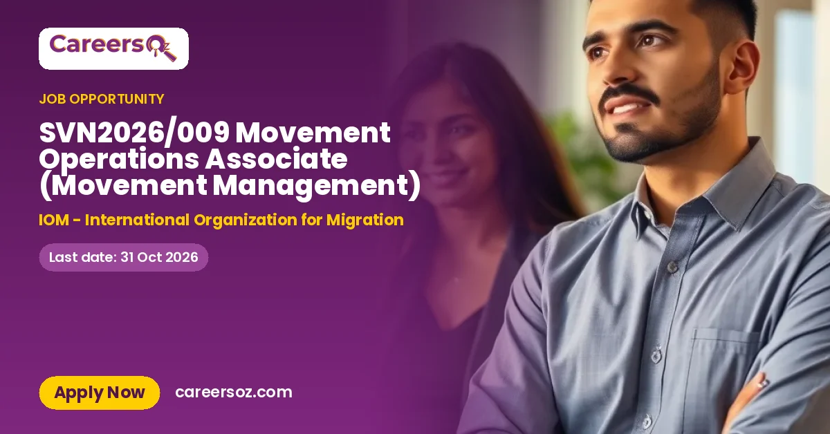 SVN2026/009 Movement Operations Associate (Movement Management) – IOM - International Organization for Migration