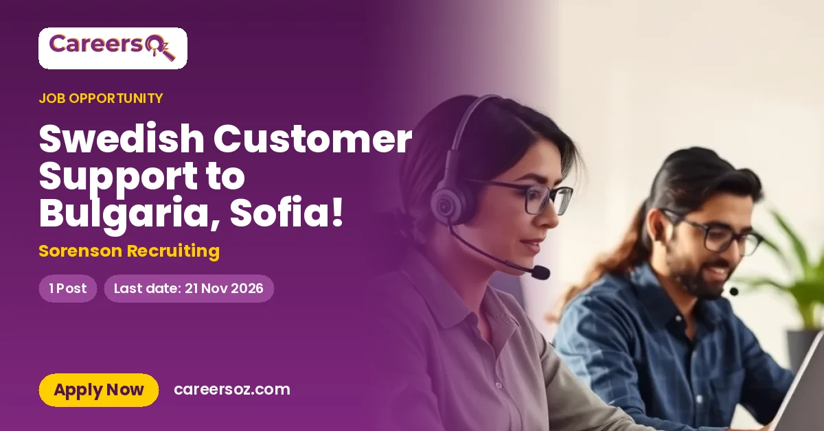 Swedish Customer Support to Bulgaria, Sofia! – Sorenson Recruiting