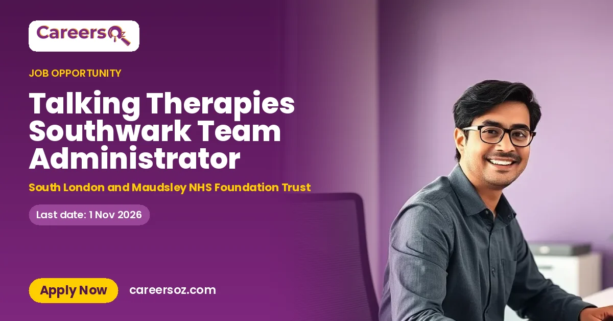 Talking Therapies Southwark Team Administrator – South London and Maudsley NHS Foundation Trust