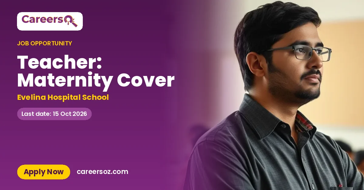 Teacher: Maternity Cover – Evelina Hospital School