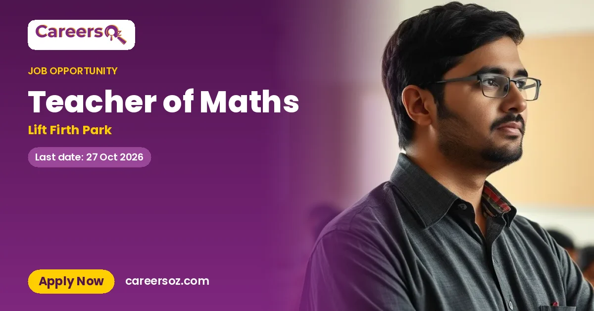 Teacher of Maths – Lift Firth Park