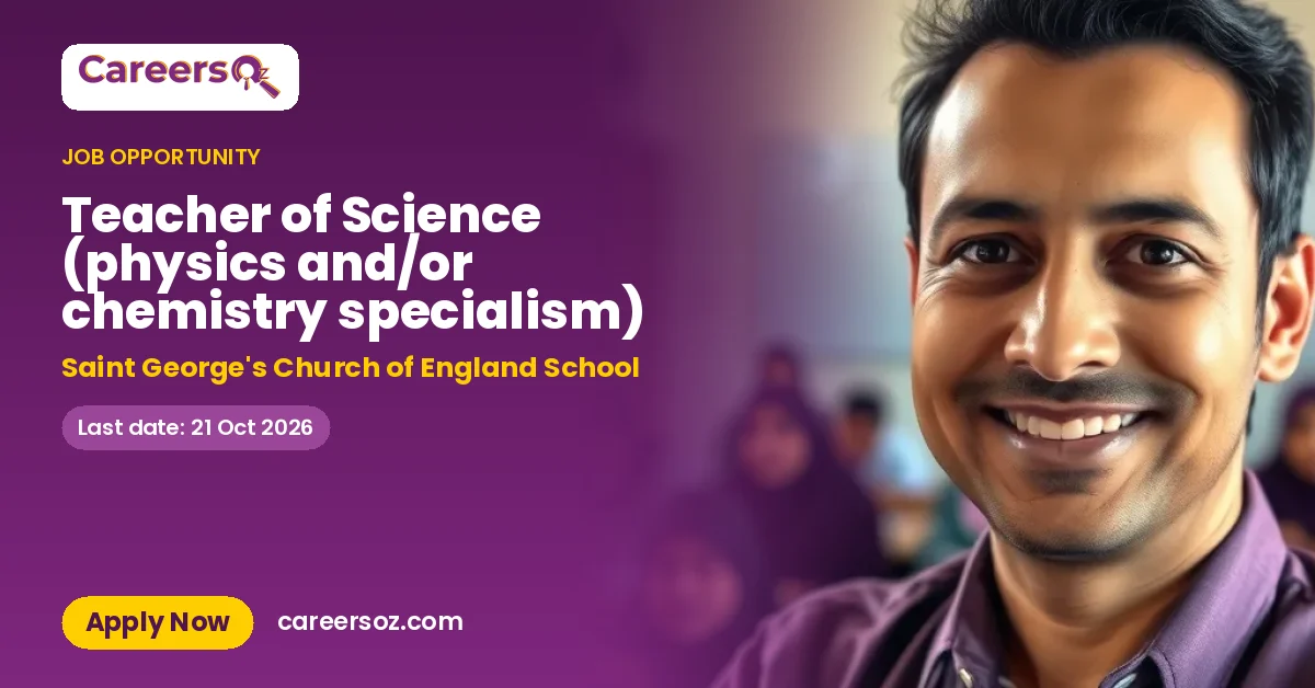 Teacher of Science (physics and/or chemistry specialism) – Saint George's Church of England School