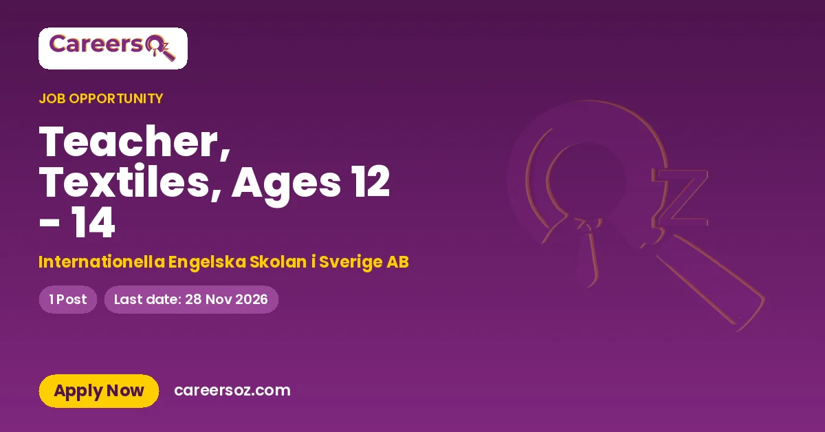 Teacher, Textiles, Ages 12 - 14 – Internationella Engelska Skolan i Sverige AB