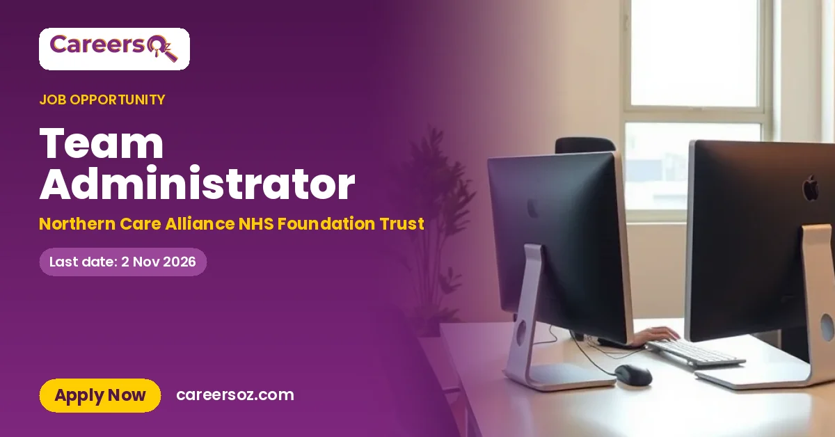 Team Administrator – Northern Care Alliance NHS Foundation Trust