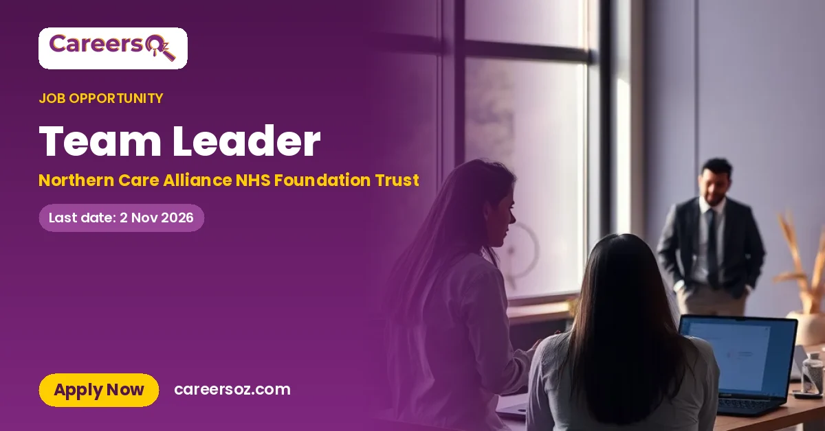 Team Leader – Northern Care Alliance NHS Foundation Trust