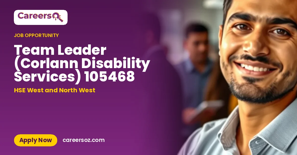 Team Leader (Corlann Disability Services) 105468 – HSE West and North West
