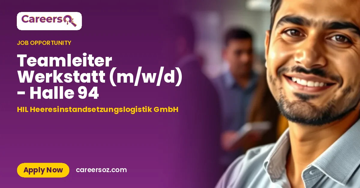 Teamleiter Werkstatt (m/w/d) - Halle 94 – HIL Heeresinstandsetzungslogistik GmbH