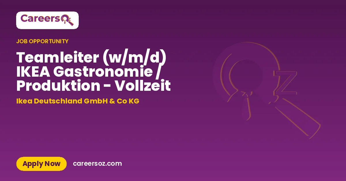 Teamleiter (w/m/d) IKEA Gastronomie / Produktion - Vollzeit – Ikea Deutschland GmbH & Co KG