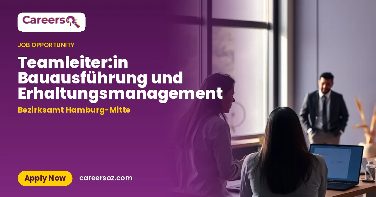 Teamleiter:in Bauausführung und Erhaltungsmanagement – Bezirksamt Hamburg-Mitte