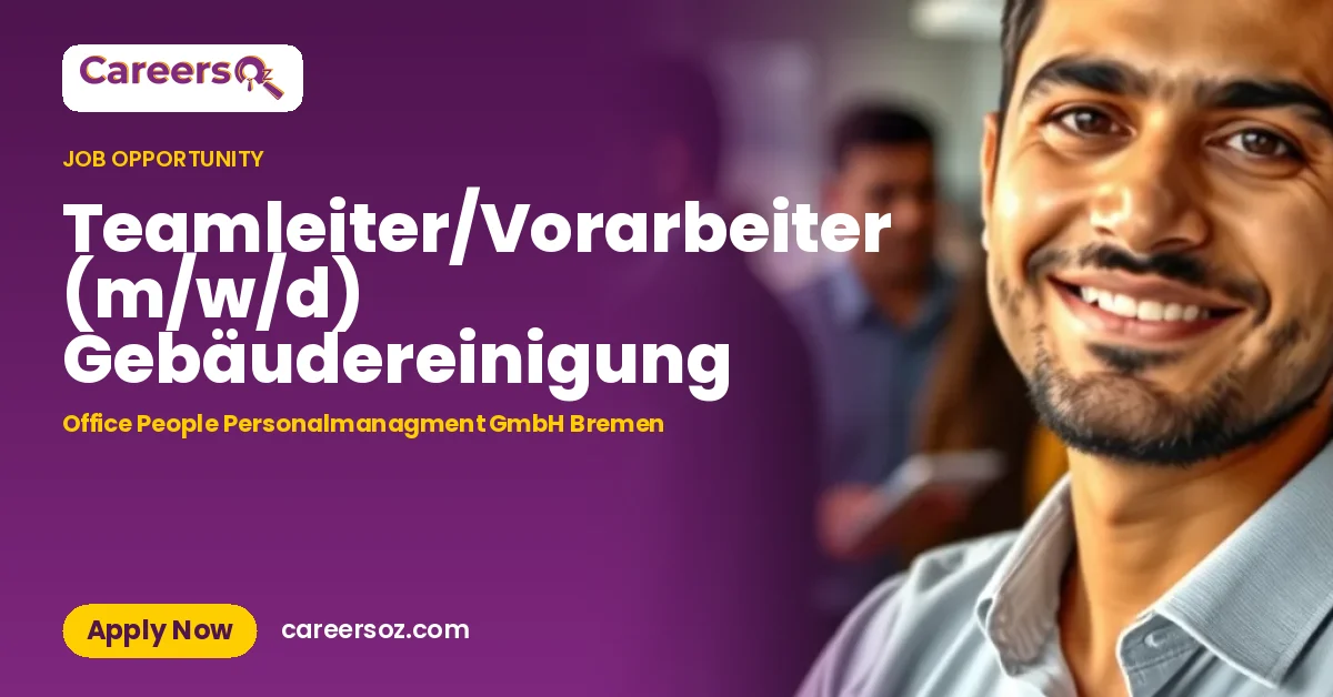 Teamleiter/Vorarbeiter (m/w/d) Gebäudereinigung – Office People Personalmanagment GmbH Bremen