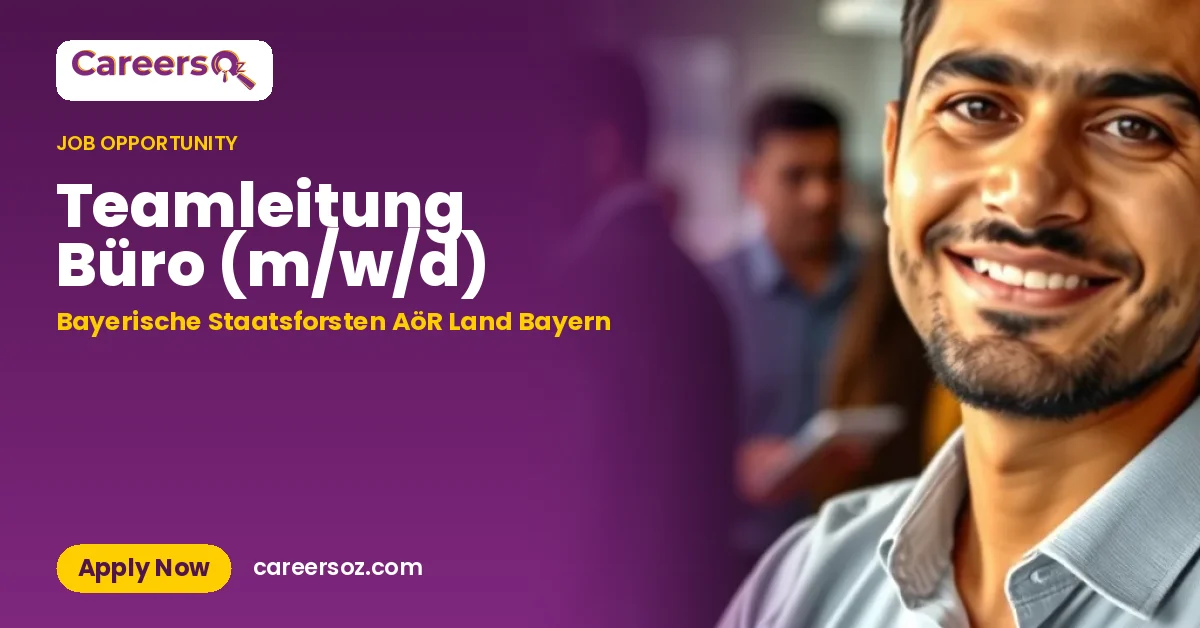 Teamleitung Büro (m/w/d) – Bayerische Staatsforsten AöR Land Bayern