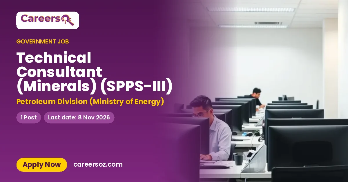 Technical Consultant (Minerals) (SPPS-III) – Petroleum Division (Ministry of Energy)
