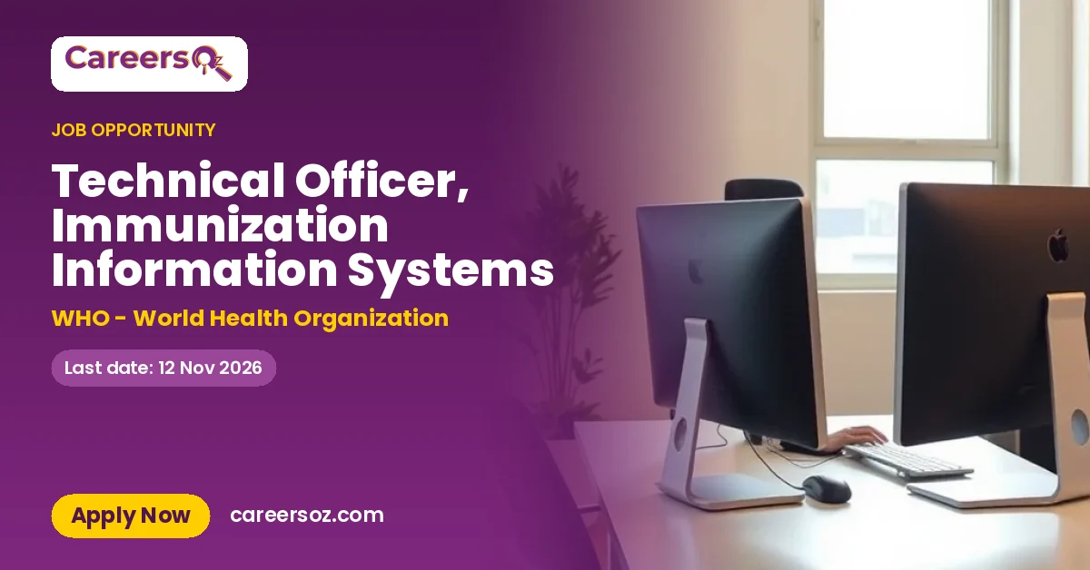 Technical Officer, Immunization Information Systems – WHO - World Health Organization