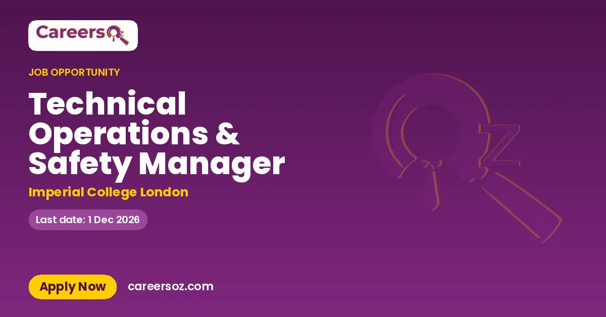 Technical Operations & Safety Manager – Imperial College London