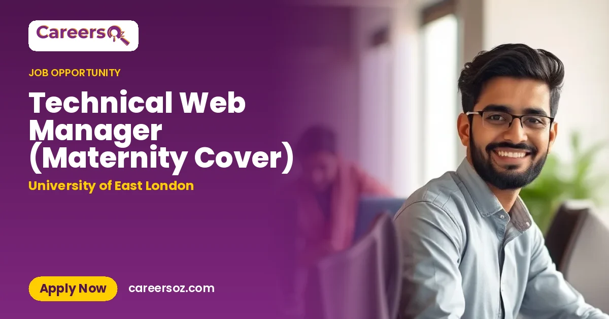 Technical Web Manager (Maternity Cover) – University of East London