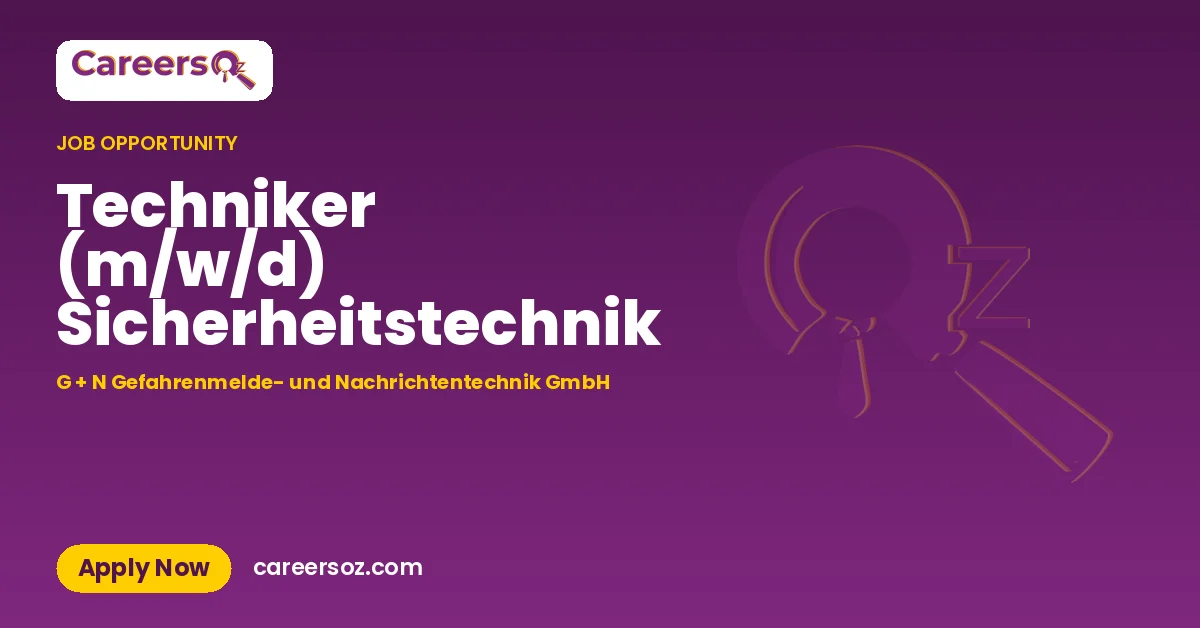 Techniker (m/w/d) Sicherheitstechnik – G + N Gefahrenmelde- und Nachrichtentechnik GmbH