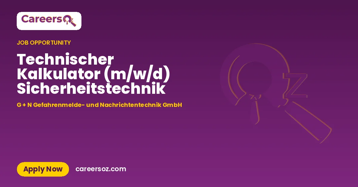 Technischer Kalkulator (m/w/d) Sicherheitstechnik – G + N Gefahrenmelde- und Nachrichtentechnik GmbH