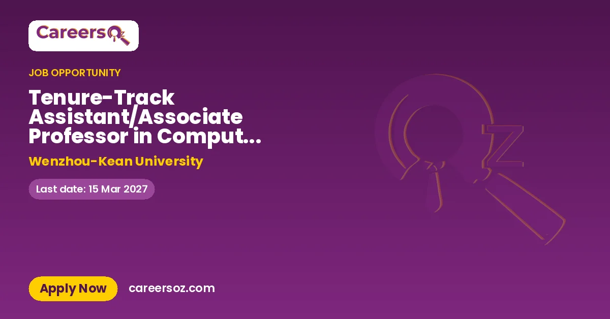 Tenure-Track Assistant/Associate Professor in Computer Science – Wenzhou-Kean University