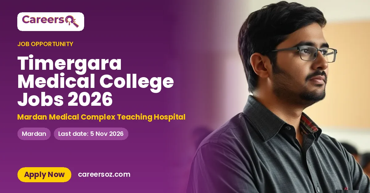 Timergara Medical College Jobs 2026 – Mardan Medical Complex Teaching Hospital