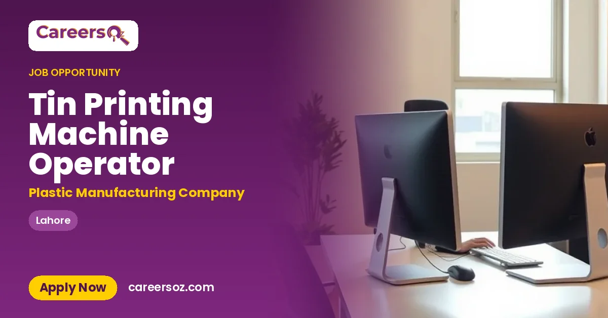 Tin Printing Machine Operator – Plastic Manufacturing Company