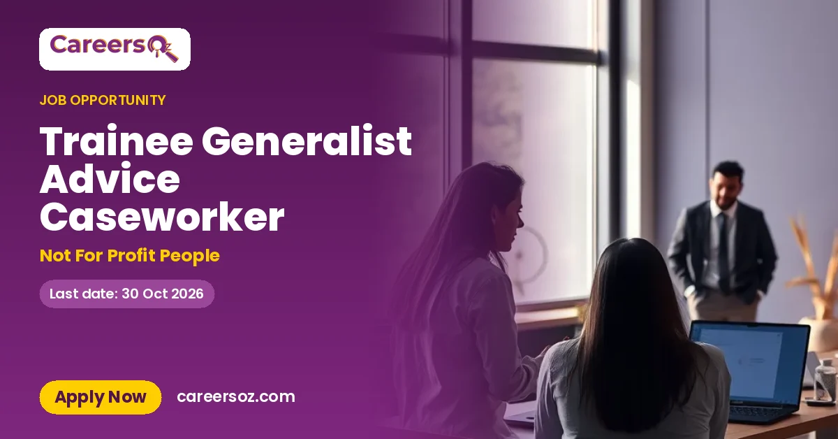 Trainee Generalist Advice Caseworker – Not For Profit People