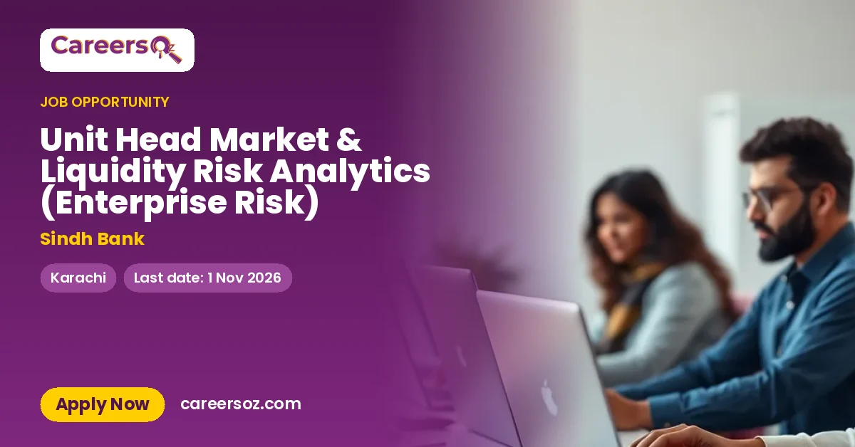 Unit Head Market & Liquidity Risk Analytics (Enterprise Risk) – Sindh Bank