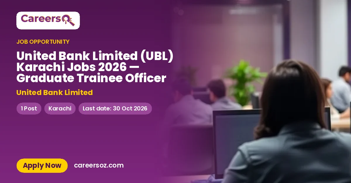 United Bank Limited (UBL) Karachi Jobs 2026 — Graduate Trainee Officer – United Bank Limited